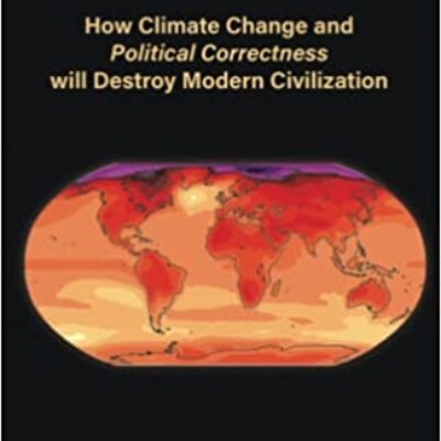 Doomed Unless: How Climate Change and Political Correctness will Destroy Modern Civilization by Luc Gagnon
