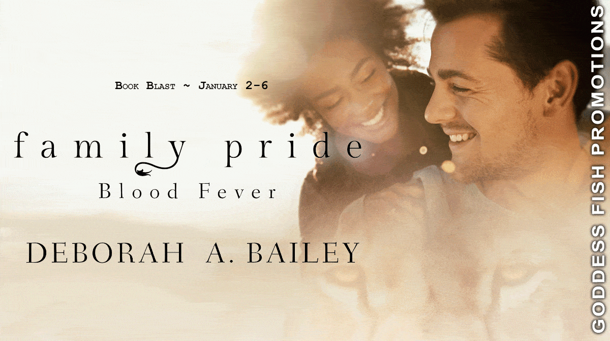 Family Pride: Blood Fever by Deborah A. Bailey ( Family Pride #2) | Spotlight ~ Paranormal Romance