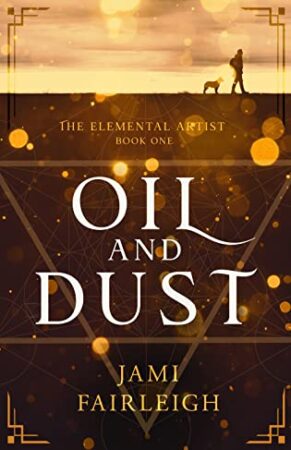 BBNYA Winner’s Tour: #12 ~ Oil and Dust by Jami Fairleigh (The Elemental Artist, #1) |