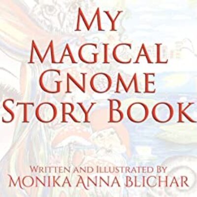 Children's Book Review: My Magical Gnome Story Book by Monika Anna Blichar | Excerpt ~ $15 Gift Card