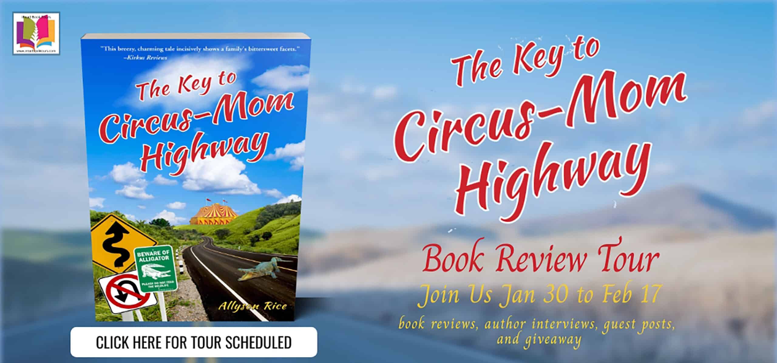 Book Review: The Key to Circus-Mom Highway by Allyson Rice | Guest Post by Author ~ Giveaway (Ends Feb 24, 2023) ~ Hilarious