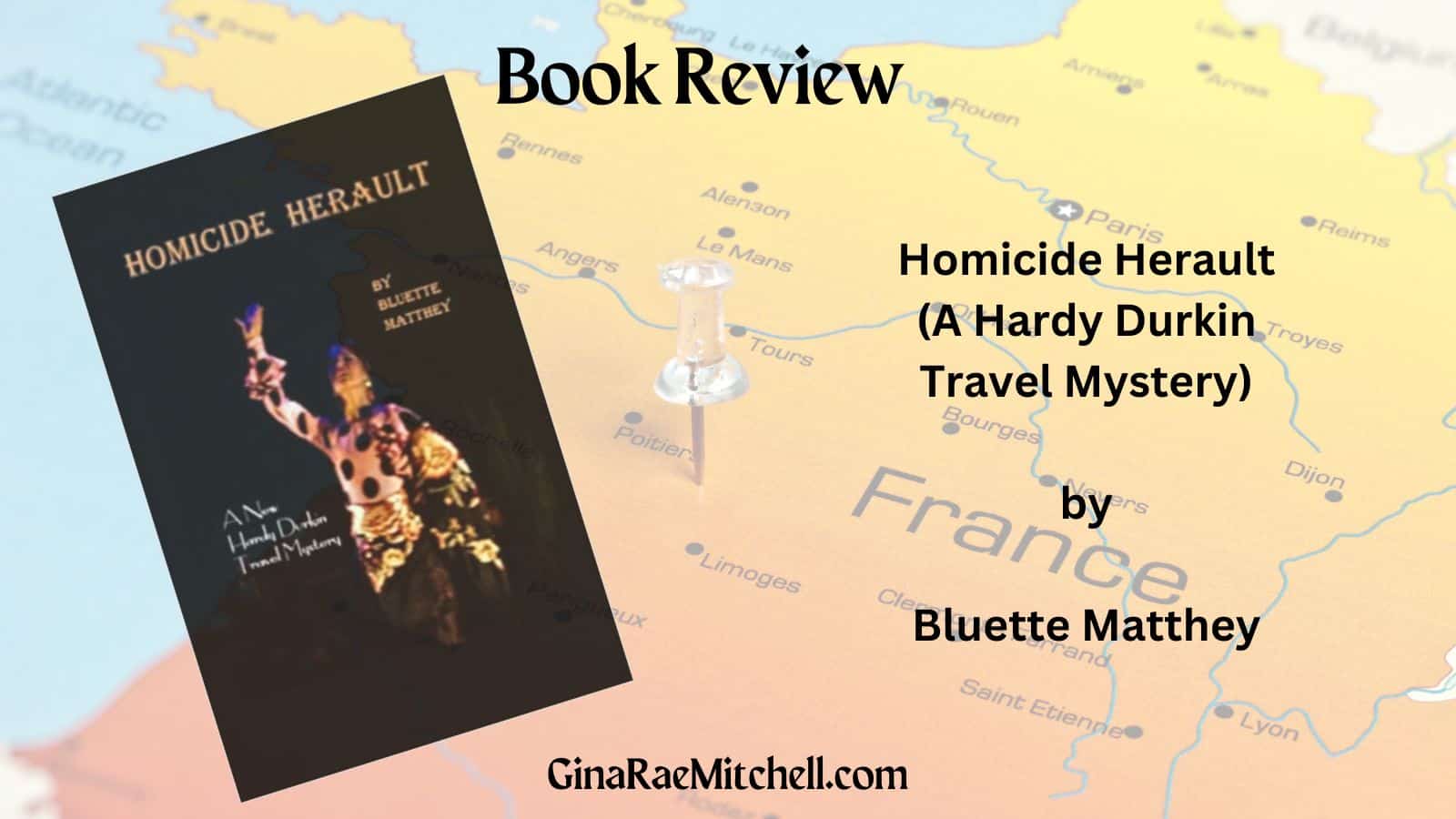 Book Review: Homicide Herault (A Hardy Durkin Travel Mystery #6) by Bluette Matthey