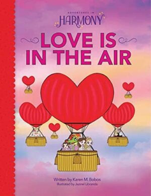 Love is in the Air by Karen M. Bobos (Adventures in Harmony #7) | Children’s Book Review