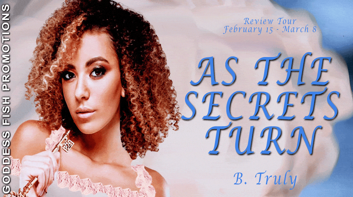 As the Secrets Turn by B. Truly (Standalone from My Darkest Secret Series) | Book Review ~ $10 Gift Card