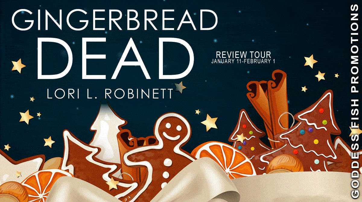 Review: Gingerbread Dead by Lori L. Robinett | Excerpt ~ Author Bio ~ $25 Gift Card