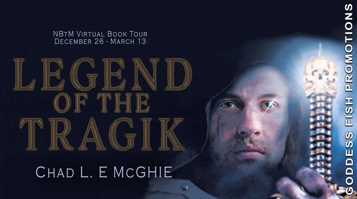Legend of the Tragik by Chad L.E McGhie | Meet the Author ~ Excerpt ~$15 Gift Card | #Action #Fantasy
