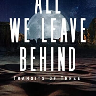 All We Leave Behind: Transits of Three by Benjamin X. Wretlind | Author Guest Post on Conlanging ~ Book Excerpt ~ $25 Gift Card 