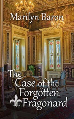 The Case of the Forgotten Fragonard (A Massimo Domingo Mystery Book 2) by Marilyn Baron | Book Review ~ Excerpt | #CozyMystery #ArtDetective