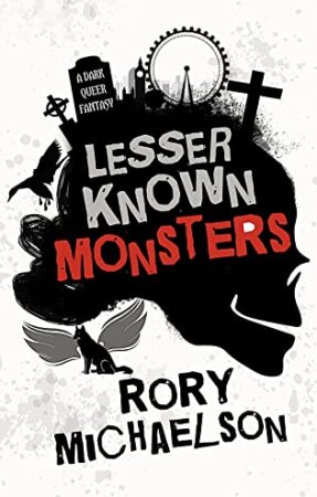 BBNYA Winner’s Tour: #10 ~ Lesser Known Monsters by Rory Michaelson | Dark Queer Fantasy with Found Family