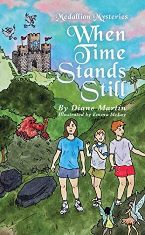 When Time Stands Still by Diane Martin | Children’s Fantasy/Mystery Book Review ~ Excerpt ~ $10 Gift Card