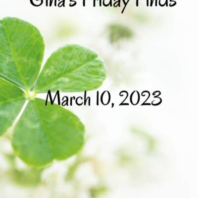 Don't Miss the10 March 2023 Friday Finds with my Author of the Week, Tons of news, books, recipes, and crafts!
