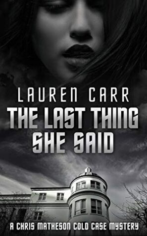 The Last Thing She Said (A Chris Matheson Cold Case Mystery, #3) by Lauren Carr | Book Review ~ Giveaway 