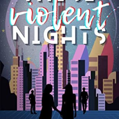BBNYA Winner's Tour: #11 ~ These Violent Nights by Rebecca Crunden | Romantic Dystopian Fantasy
