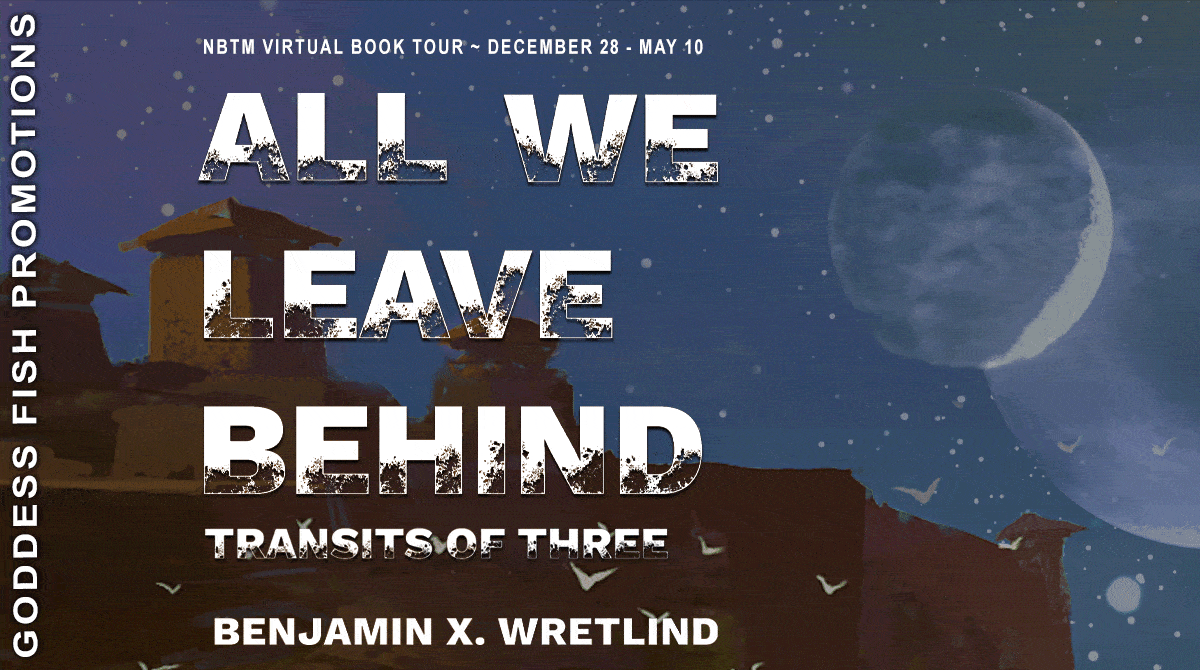 All We Leave Behind: Transits of Three by Benjamin X. Wretlind | Author Guest Post on Conlanging ~ Book Excerpt ~ $25 Gift Card 