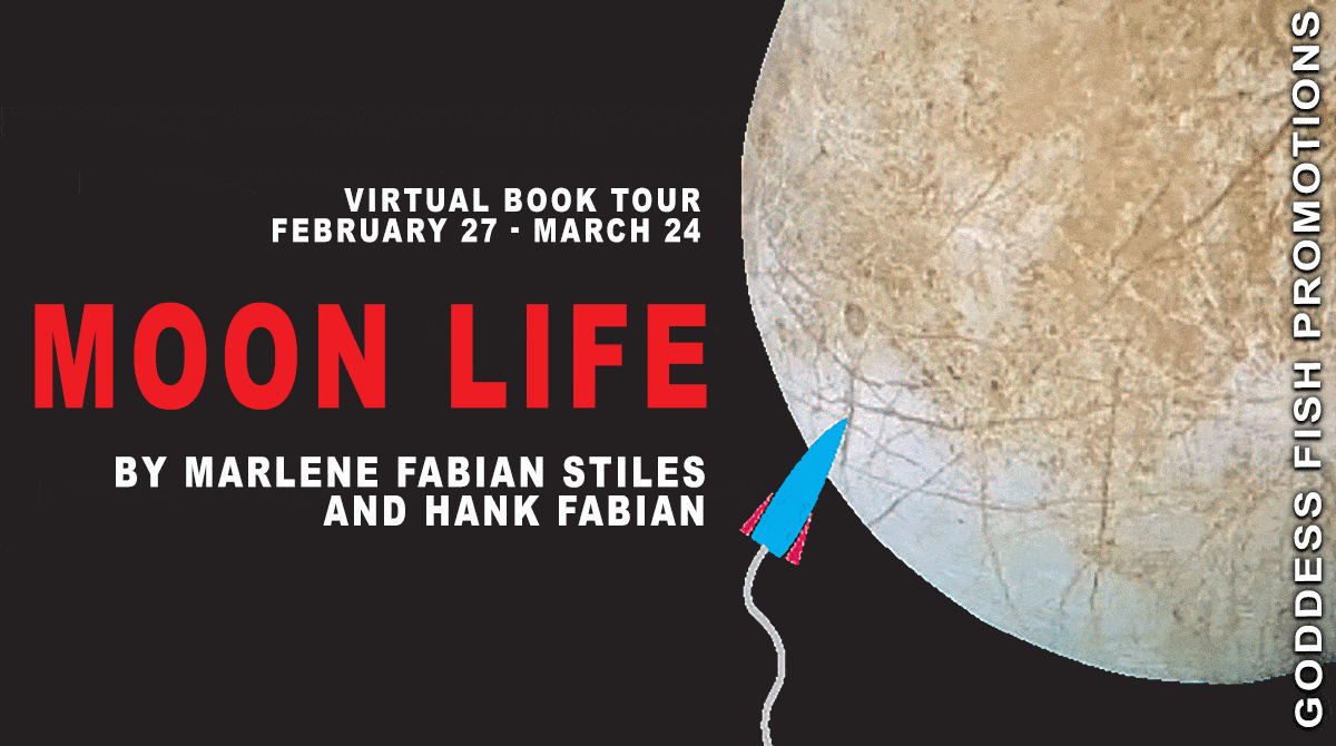 Moon Life by Marlene Fabian Stiles and Hank Fabian | Fantastic Author Interview ~ Excerpt ~ $25 Gift Card