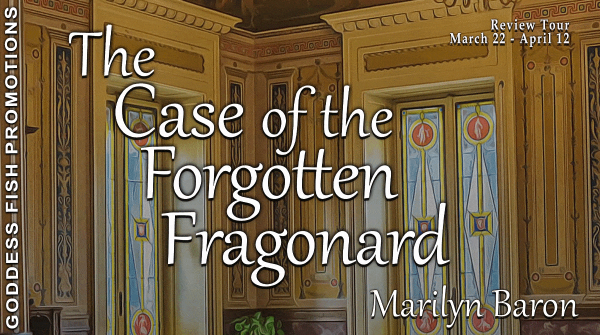 The Case of the Forgotten Fragonard (A Massimo Domingo Mystery Book 2) by Marilyn Baron | Book Review ~ Excerpt | #CozyMystery #ArtDetective