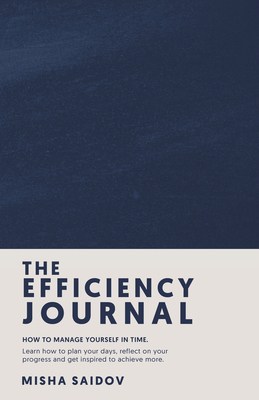 The Efficiency Journal by Misha Saidov | One Day Book Blast ~ Excerpt ~ $10 Gift Card