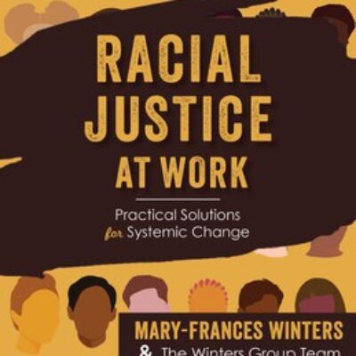 Racial Justice at Work by Mary-Frances Winters and The Winters Group Team | Excerpt ~ Meet the Author ~ $25 Gift Card