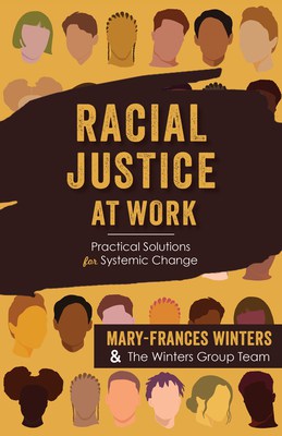 Racial Justice at Work by Mary-Frances Winters and The Winters Group Team | Excerpt ~ Meet the Author ~ $25 Gift Card