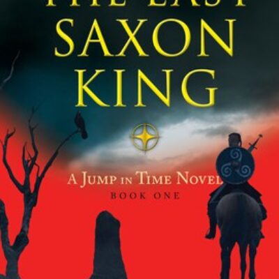 The Last Saxon King: A Jump in Time Novel Book 1 by Andrew Varga | Spotlight ~ Author Guest Post ~ Signed Copy Opportunity