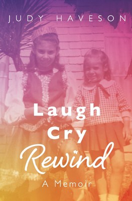 Laugh Cry Rewind: A Memoir by Judy Haveson | Book Review ~ 2023 Award Winner