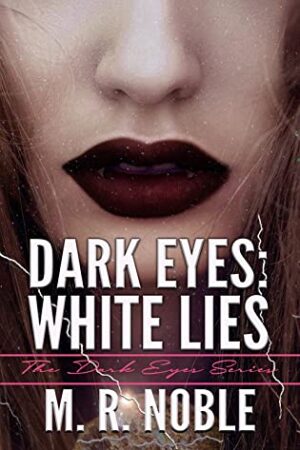 Dark Eyes: White Lies by M.R. Noble (Dark Eyes Book 2) | Spotlight ~ Meet the Author 