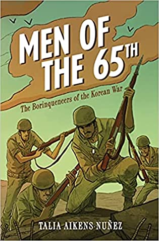 Men of the 65th: The Borinqueneers of the Korean War by