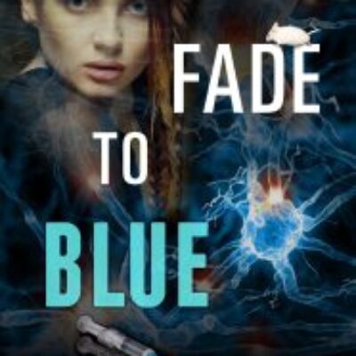 Fade to Blue by Hank Scheer | Book Review ~ Win a Signed Copy  (1 Winner) ~ Medical ThrillerFade to Blue by Hank Scheer