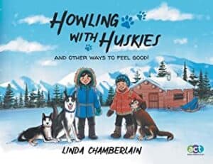Howling With Huskies: And Other Ways to Feel Good! by Linda Chamberlain | 5-Star Children’s Wellness Book ~ $ Gift Card