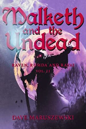 Raven, Romda and Ravai: Malketh and the Undead, Vol.2 by Dave Maruszewski | Excerpt ~ Author Guest Post about Negative Feedback ~ Gift Card