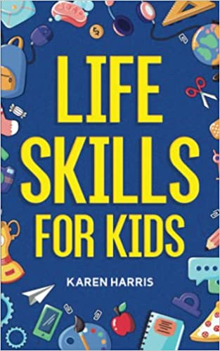 Life Skills for Kids by Karen Harris book cover