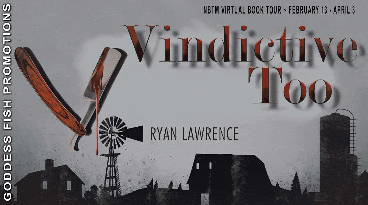 Vindictive Too by Ryan Lawrence | Spotlight ~ Excerpt ~ $10 Giveaway | Thriller ~ LGBTQ