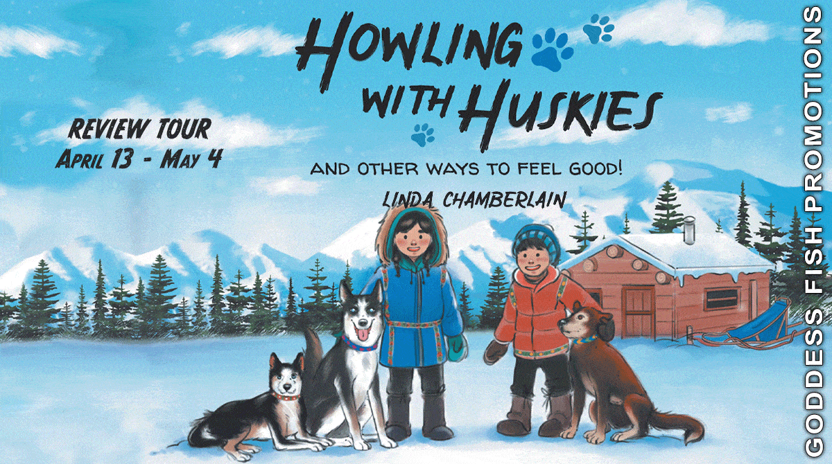 Howling With Huskies: And Other Ways to Feel Good! by Linda Chamberlain | 5-Star Children's Wellness Book ~ $ Gift Card