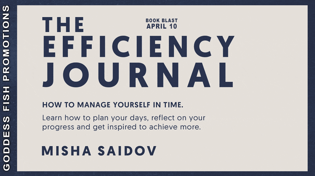 The Efficiency Journal by Misha Saidov | One Day Book Blast ~ Excerpt ~ $10 Gift Card