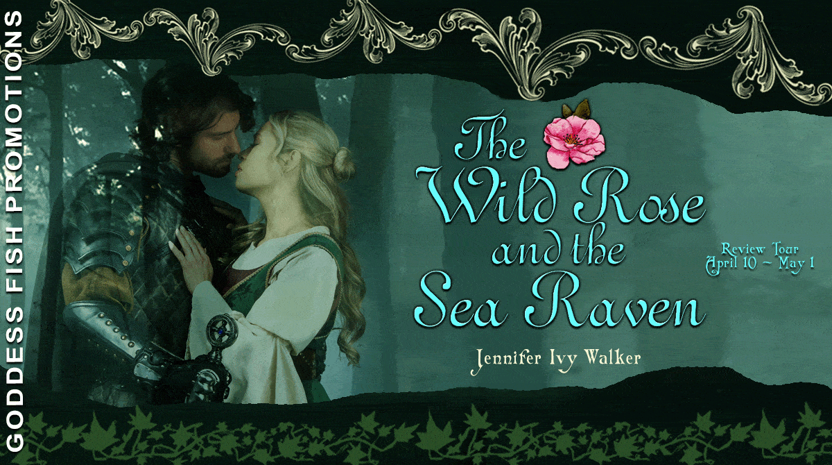 The Wild Rose and the Sea Raven #1 by Jennifer Ivy Walker | Book Review ~ Excerpt ~ Giveaway | #Medieval #Paranormal #Romance