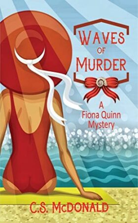 Waves of Murder (Fiona Quinn Mysteries #3) by C.S. McDonald | Review ~ Autographed Copy Opportunity ~ #CozyMystery