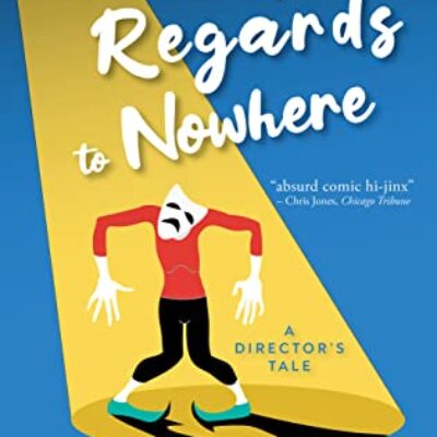 Give My Regards to Nowhere: A Director's Tale by Richard Engling | 4-Star Book Review