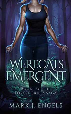 Werecats Emergent (Forest Exiles Saga Book 1) by Mark J. Engels | Book Review ~ An exciting new entry in the world of shifters!