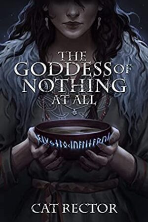 2022 BBNYA Winner’s Tour: #2 | The Goddess of Nothing at All (Unwritten Runes Duology Book 1) by Cat Rector