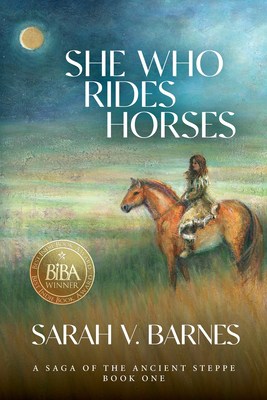 She Who Rides Horses: A Saga of the Ancient Steppe (Book 1) by Sarah V. Barnes | Book Review ~ Excerpt ~ Trailer ~ Inspiration from Author ~ Giveaway