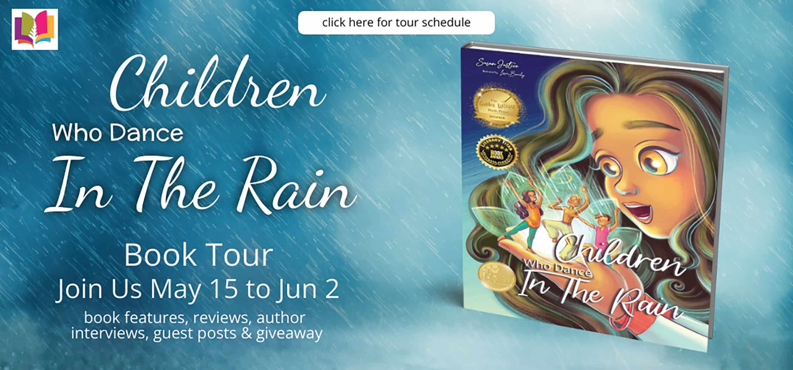 Children Who Dance in the Rain: A Children's Book About Kindness, Gratitude, and a Child's Determination to Change the World by Susan Justice | 5-Star Children's Book Review & Author Interview