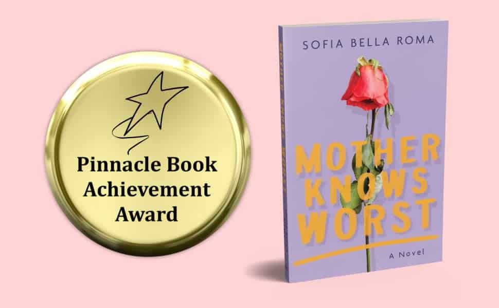 Pinnacle Book Achievement Award - Mother Knows Worst Guest Post from Sofia Bella Roma
