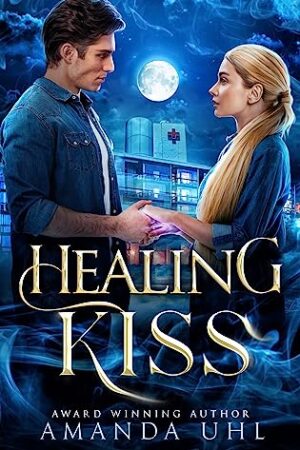 Healing Kiss by Amanda Uhl | Review ~ $25 Giveaway ~ Excerpt ~ Meet the Author | #ContemporaryFantasy #MetaPhysical @GoddessFish @AuAuthor