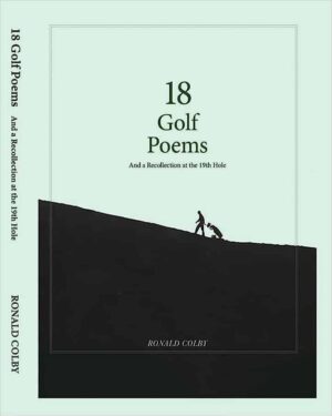 18 Golf Poems and A Recollection at the 19th Hole by Ronald Colby | Spotlight ~ Author Guest Post ~ Giveaway