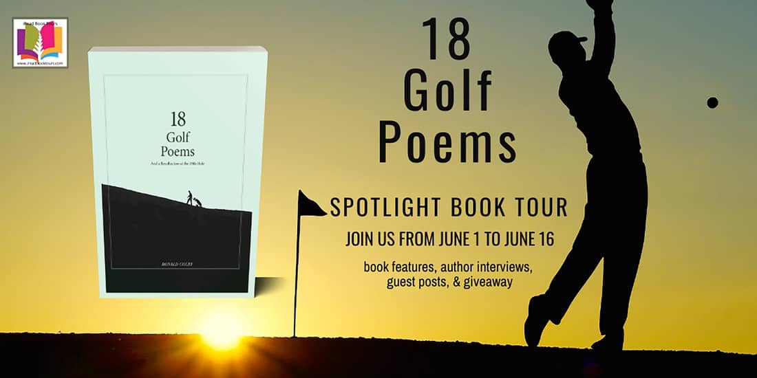 18 Golf Poems and A Recollection at the 19th Hole by Ronald Colby | Spotlight ~ Author Guest Post ~ Giveaway