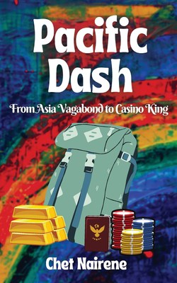 Book Review: Pacific Dash: From Asia Vagabond to Casino King by Chet Nairene | Fascinating Autobiographical Fiction