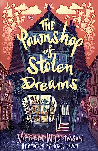 The Pawnshop of Stolen Dreams by Victoria Williamson book cover featuring whimsical fantasy artwork