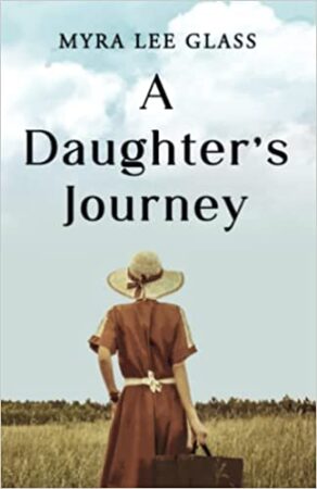 Review: A Daughter’s Journey by Myra Lee Glass | Young Adult Historical Fiction ~ A short essay from the author ~ $25 Giveaway