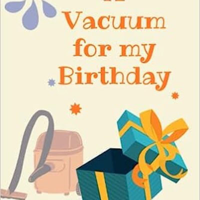 A Vacuum for My Birthday?! by J.M. Gulmire | 5-Star Children's Book Review | #Childrens #Humor @JMGulmire