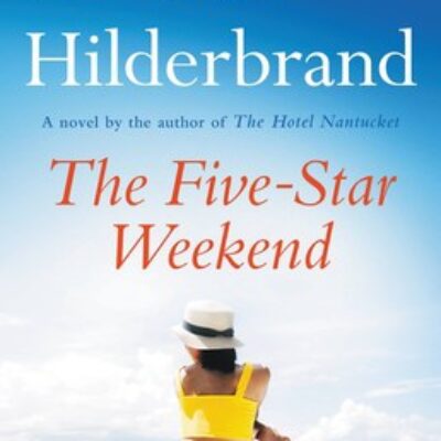 The Five-Star Weekend by Elin Hilderbrand | Book Review | #SummerOnNantucket #FriendshipFiction